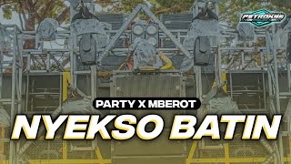 DJ NYEKSO BATIN PARTY X MBEROT FULL BASS TERBARU [upl. by Ojoj]