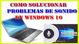 Como Solucionar Problemas de Sonido en Windows 10  Reparar Audio Windows 10 [upl. by Yrrad483]