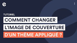 Comment changer limage de couverture dun thème appliqué sur Emonsite  I Tutoriels Emonsite [upl. by Annagroeg]