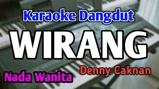 WIRANG  KARAOKE  NADA WANITA CEWEK  Denny Caknan  Versi Koplo  Live Keyboard [upl. by Waneta]