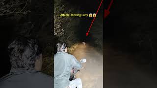 Serbian Dancing Lady  रात 12 00 बजे  most haunted road srheitsvlogs shorts dancing lady 😱 [upl. by Reseta]