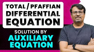 Total Differential Equation  Solution of Differential Equation By Auxiliary Equation  By GP Sir [upl. by Aknahs]