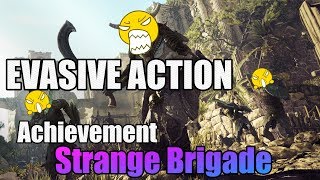 EVASIVE ACTION ACHIEVEMENT  STRANGE BRIGADE [upl. by Noxaj]