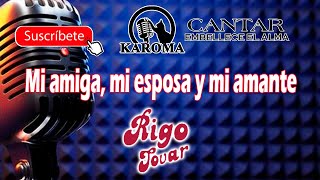 Rigo Tovar  Mi amiga mi esposa y mi amante Karaoke [upl. by Llirpa477]