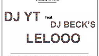 Dj Yt feat Dj Becks Lelooo  Officiel Sound [upl. by Minerva75]