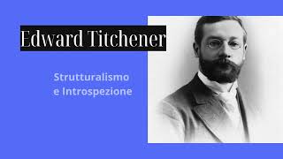 Edward Titchener strutturalismo [upl. by Niltag]