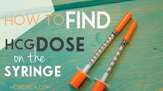 How I Find My Dose of hCG on an Injection Syringe for hCG Diet [upl. by Ennelram549]