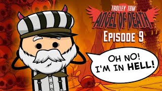 Trolley Tom Angel of Death  Episode 9  Featuring TRAM SAM [upl. by Stanhope79]