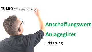 Anschaffungswert Anlagegüter Erklärung [upl. by Oned561]