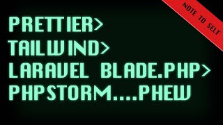 Note To Self Prettier Tailwind In Laravel [upl. by Eitsud]