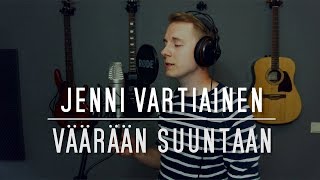 Väärään Suuntaan  Jenni Vartiainen cover [upl. by Yenor]