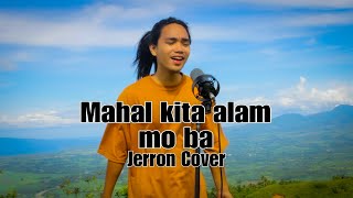 MAHAL KITA ALAM MO BA JEROME HUGHES  JERRON [upl. by Oralle477]