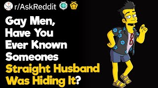 Gay Men Have You Ever Known Someones Straight Husband Was Hiding It [upl. by Dyna]