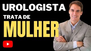 Urologista trata de MULHER [upl. by Aman]