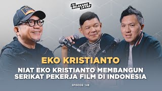 148 Part 2 Eko Kristianto Niat Eko Kristianto Membangun Serikat Pekerja Film di Indonesia [upl. by Rebekkah]