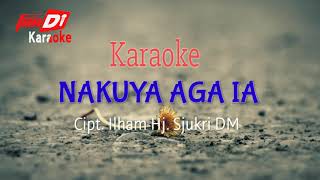 KARAOKE NAKUYA AGA IA VERSI ASLI [upl. by Mulligan]