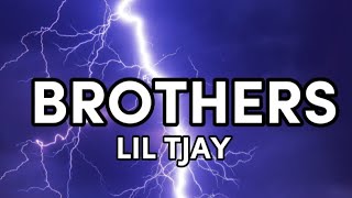 LIL TJAY  BROTHERS OFFICIAL LYRICS [upl. by Olympium]