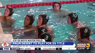 Palm Desert water polo to compete for CIFSS championship [upl. by Elleron]