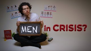 Is there a crisis of masculinity or is it just capitalism [upl. by Repmek943]