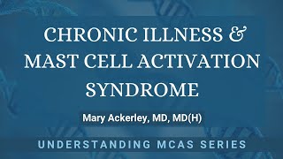 Chronic Illness amp Mast Cell Activation Syndrome [upl. by Ffoeg]