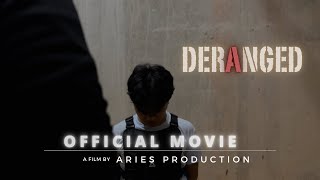 DERANGED  OFFICIAL MOVIE  fbl0013jan24 [upl. by Anola965]