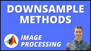 2022 How to Downsample an Image in MATLAB  Image Processing [upl. by Howland]