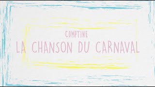 COMPTINE  LA CHANSON DU CARNAVAL [upl. by Colner415]