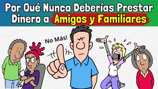 10 Razones Por Qué Nunca Deberías Prestar Dinero a Amigos y Familiares [upl. by Leander]