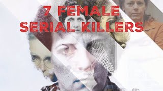 7 Female Serial Killer Cases  SKD [upl. by Kally736]