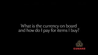 Ask Cunard  What is the currency on board and how do I pay for items I buy [upl. by Gershom]