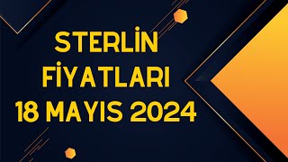 Sterlin Fiyatları  18 Mayıs 2024 [upl. by Eremaj853]