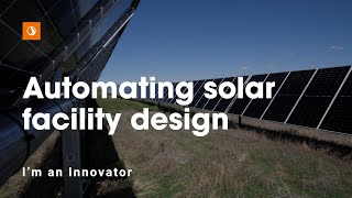 Im an Innovator Automating the design of solar facilities [upl. by Leonidas]