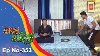 Tara Tarini  Full Ep 353  21st Dec 2018  Odia Serial  TarangTV [upl. by Farr]