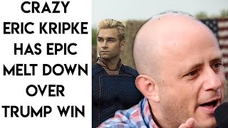 Lunatic The Boys Showrunner Eric Kripke Has Epic Melt Down Over Donald Trumps Win Hes Crying 😂 [upl. by Litton]