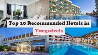 Top 10 Recommended Hotels In Turgutreis  Luxury Hotels In Turgutreis [upl. by Ivens]