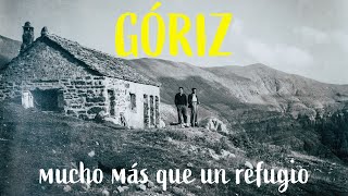 GÓRIZ mucho más que un Refugio [upl. by Adnalor]