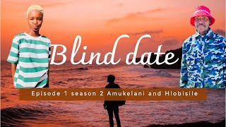 Blind Date Ep1S1 Hlobisile and Amukelani [upl. by Haida]