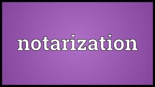 Notarization Meaning [upl. by Sumer307]