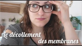 Décollement des membranes  VLOG GROSSESSE [upl. by Kulseth949]