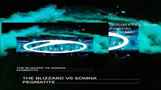 The Blizzard Vs Somna  Pegmatite Extended Mix [upl. by Dymphia59]