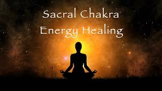 Sacral Chakra Energy Healing [upl. by Niwrehs]