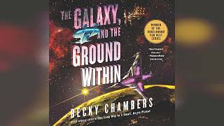 The Galaxy and the Ground Within A Novel  by Becky Chambers  Audiobook Review [upl. by Lose]