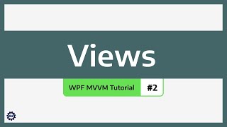 Views  WPF MVVM TUTORIAL 2 [upl. by Ytsanyd321]