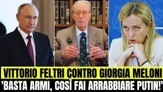 VITTORIO FELTRI AVVISA GIORGIA MELONI “FERMIAMO LE ARMI O PUTIN REAGIRÀ” [upl. by Elwaine747]