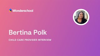 Wonderschool Provider Bertina Polk Interview [upl. by Harlin]