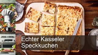 Echter Kasseler Speckkuchen  Rezept [upl. by Juna571]