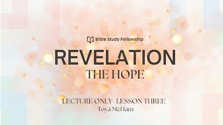 BSF Revelation  LECTURE ONLY  92624  Lesson Three  Toya HcHam [upl. by Eniarda]