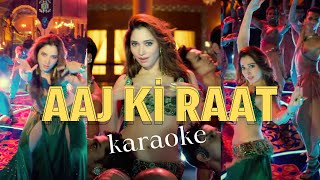 Aaj Ki Raat Karaoke with LYRICS  Stree 2 ❤️ [upl. by Dlorag]