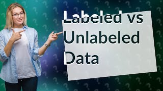 What is the difference between labeled and unlabeled data [upl. by Kella]