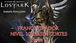 Lost Ark Subiendo Francotirador Nivel 1050 sin cortes Lostarkforocom Parte 1  Niveles 1018 [upl. by Tyika]